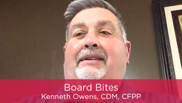 Board Bites: Kenneth Owens, CDM, CFPP Featured Image