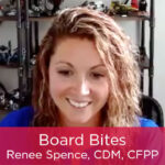 Board Bites: Renee Spence, CDM, CFPP Featured Image