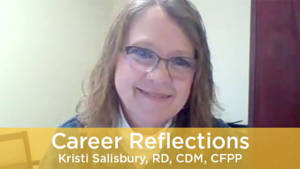 Career Reflections: Kristi Salisbury, RD, CDM, CFPP Featured Image