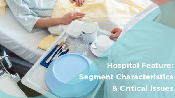 Industry Insights: Hospital Feature: Segment Characteristics & Critical Issues Featured Image