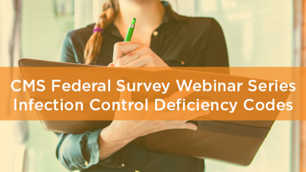 CMS Federal Survey Webinar Series: Infection Control Deficiency Codes Featured Image