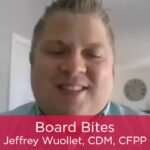 Board Bites: Jeffrey Wuollet, CDM, CFPP Featured Image