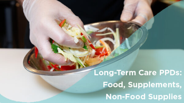 Long-Term Care PPDs: Food, Supplements, Non-Food Supplies Featured Image