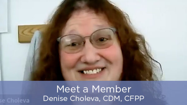 Meet a Member: Denise Choleva, CDM, CFPP Featured Image
