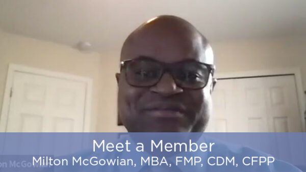 Meet a Member - Milton McGowian, MBA, FMP, CDM, CFPP Featured Image