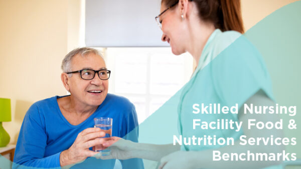 Skilled Nursing Facility Food & Nutrition Services Benchmarks Featured Image